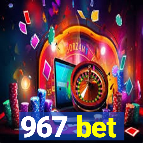 967 bet