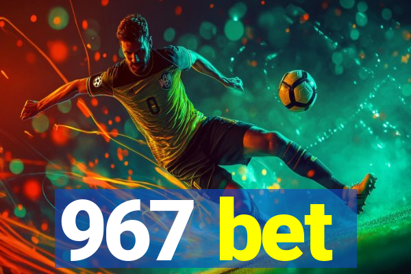 967 bet