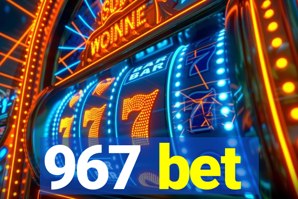 967 bet