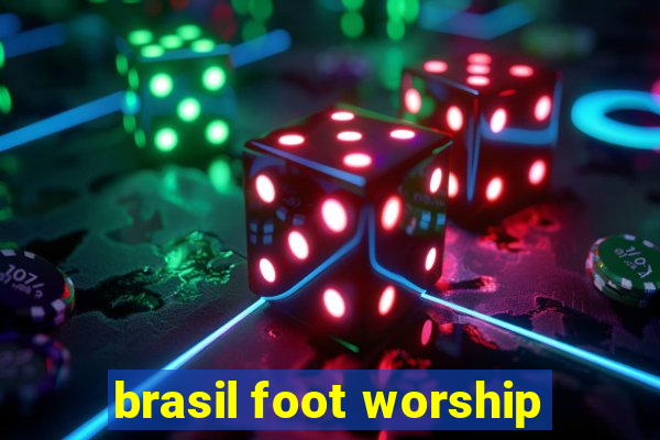 brasil foot worship