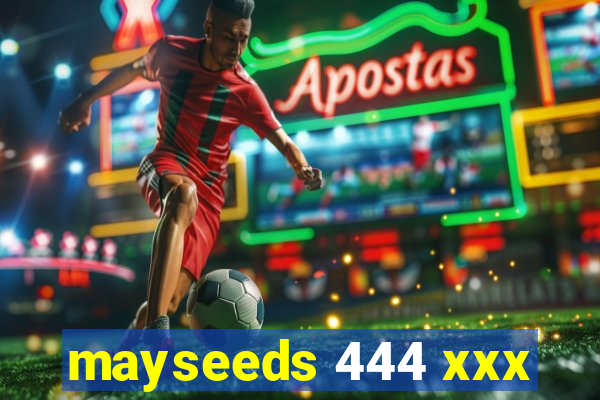 mayseeds 444 xxx