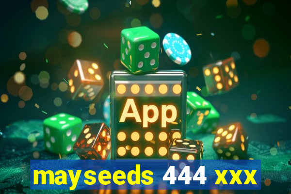 mayseeds 444 xxx