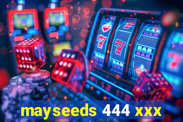 mayseeds 444 xxx