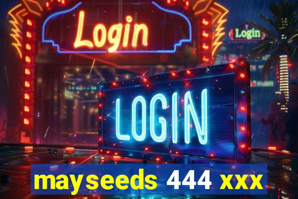 mayseeds 444 xxx