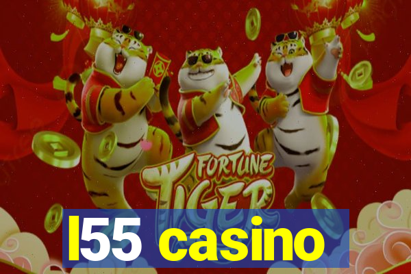 l55 casino