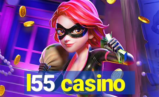 l55 casino