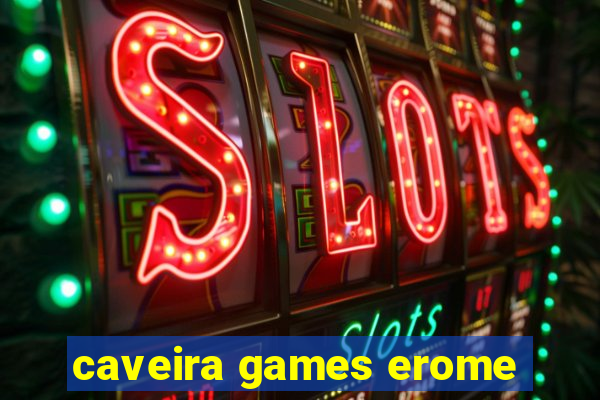 caveira games erome