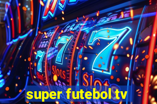 super futebol tv