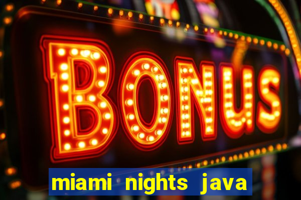 miami nights java pt-br 320x240