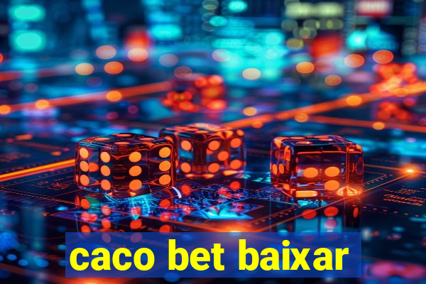 caco bet baixar