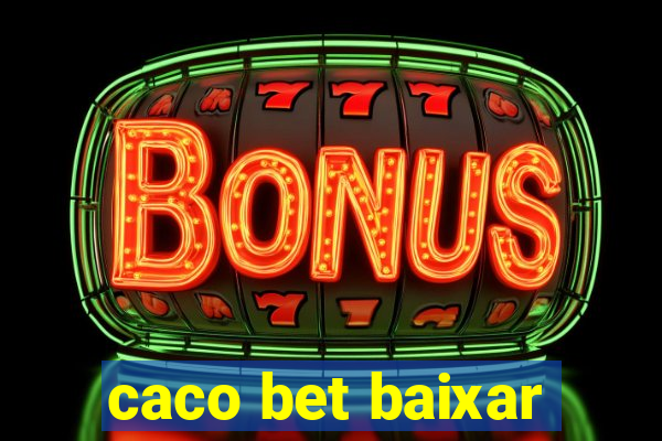 caco bet baixar