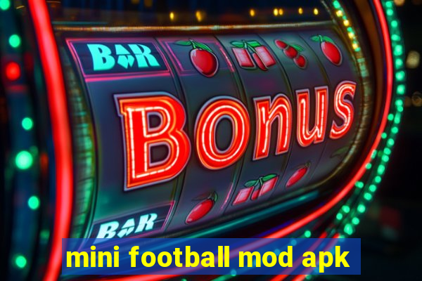 mini football mod apk