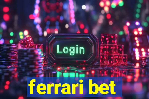 ferrari bet