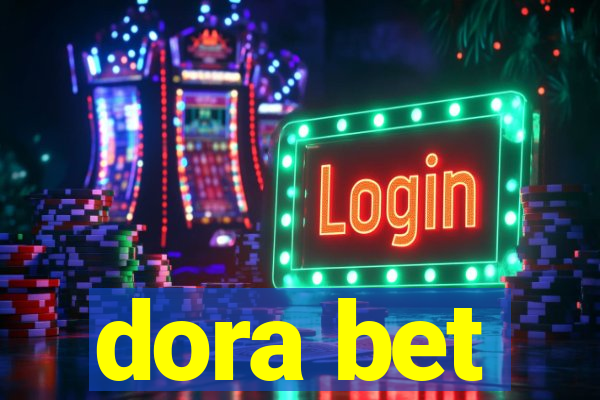 dora bet