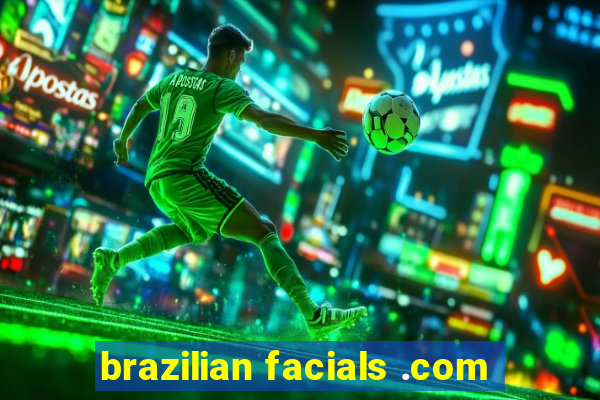 brazilian facials .com