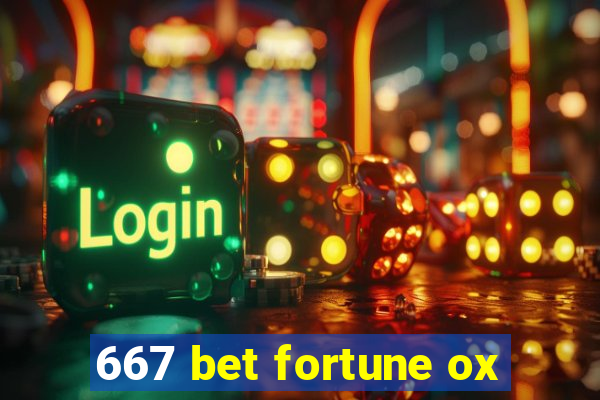 667 bet fortune ox