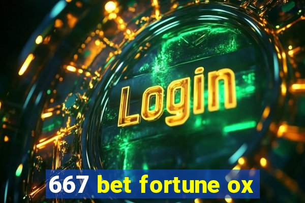 667 bet fortune ox