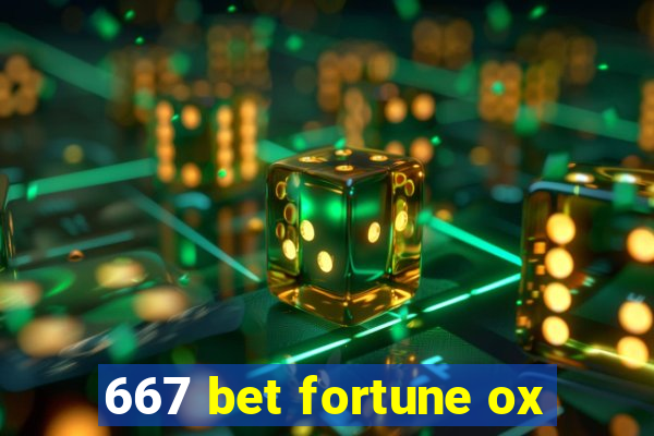 667 bet fortune ox