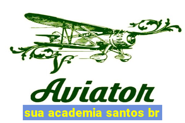 sua academia santos br