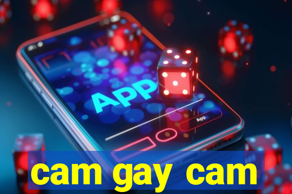 cam gay cam