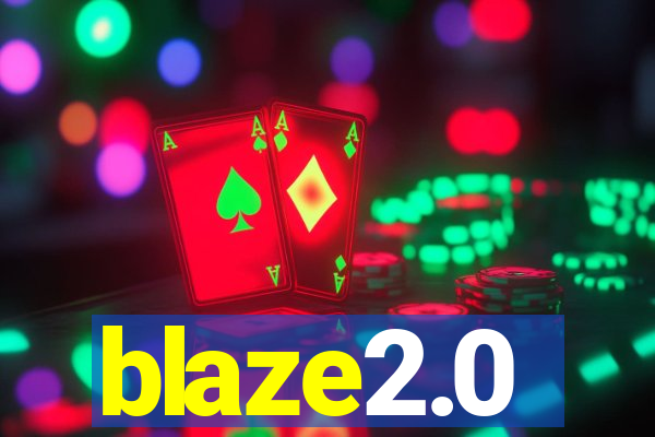 blaze2.0