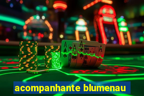 acompanhante blumenau