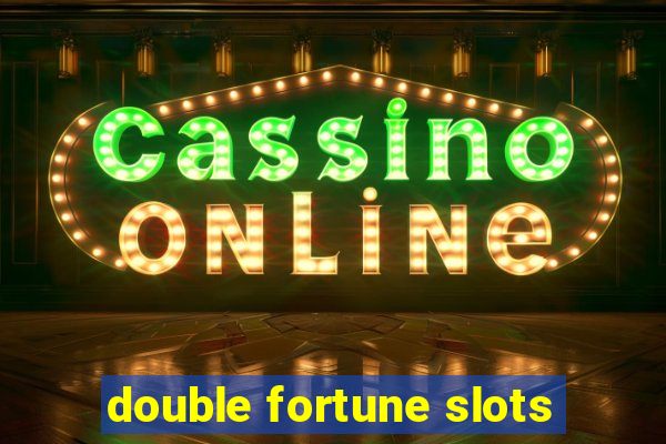 double fortune slots