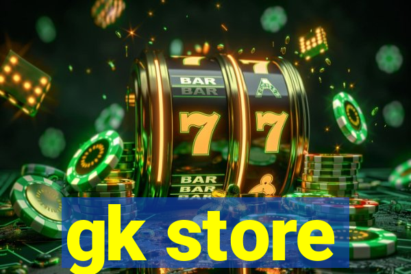 gk store