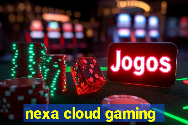 nexa cloud gaming