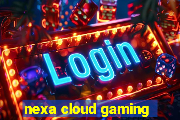 nexa cloud gaming