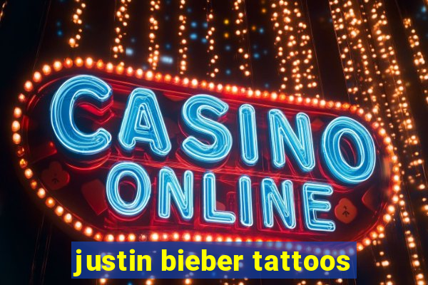 justin bieber tattoos