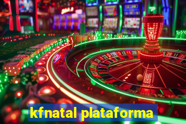 kfnatal plataforma