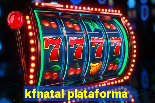 kfnatal plataforma