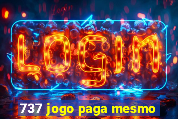 737 jogo paga mesmo