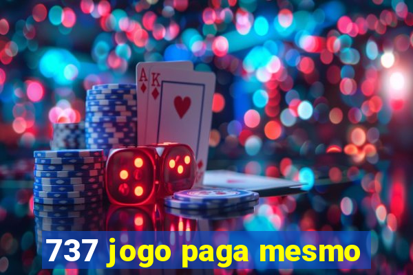 737 jogo paga mesmo