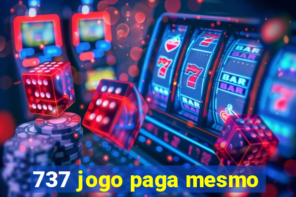 737 jogo paga mesmo