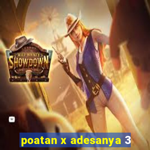 poatan x adesanya 3