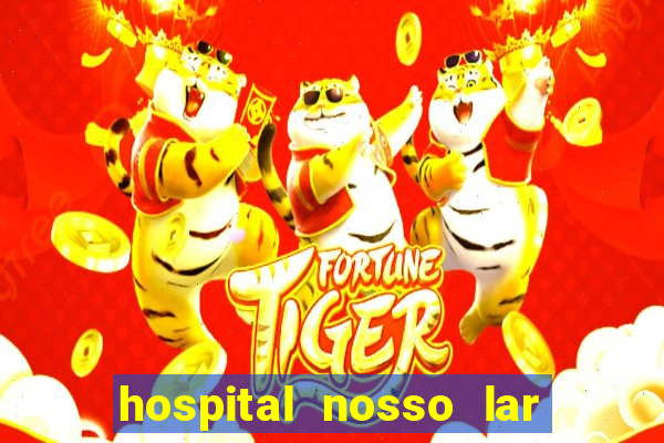 hospital nosso lar fortaleza telefone