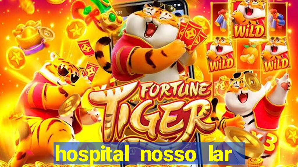 hospital nosso lar fortaleza telefone