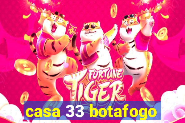 casa 33 botafogo