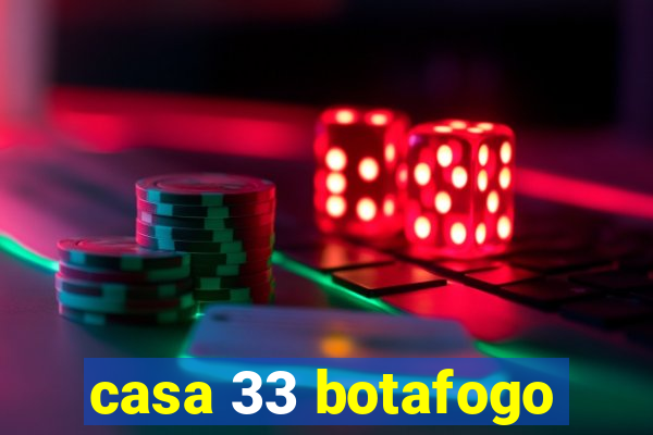 casa 33 botafogo