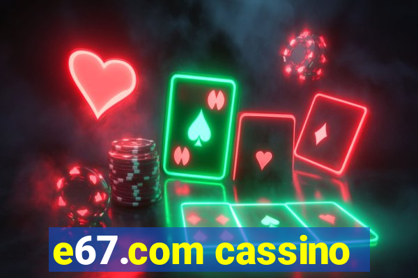 e67.com cassino