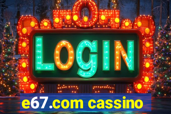 e67.com cassino