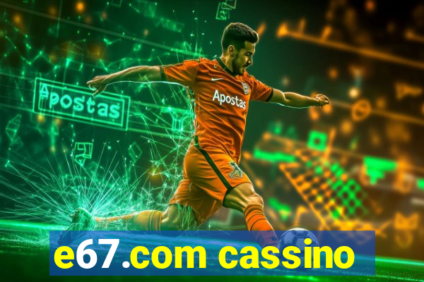 e67.com cassino