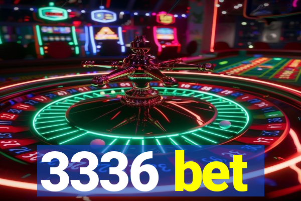 3336 bet