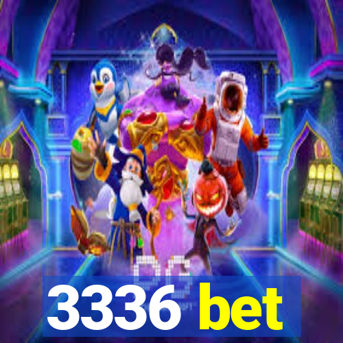 3336 bet