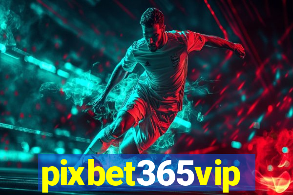 pixbet365vip