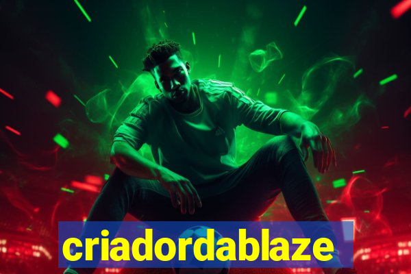 criadordablaze