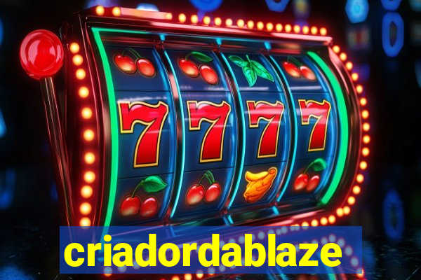 criadordablaze