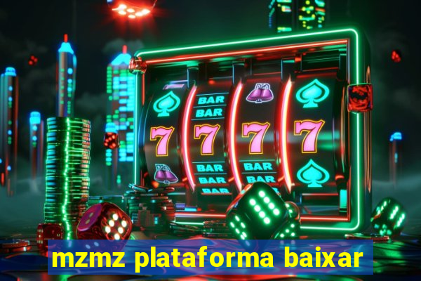 mzmz plataforma baixar